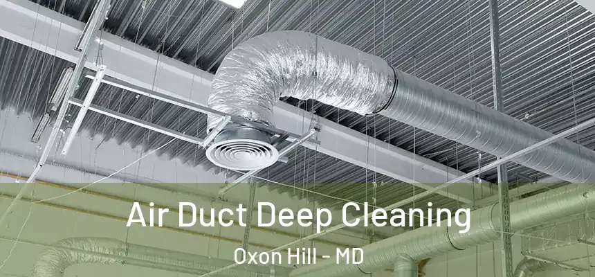  Air Duct Deep Cleaning Oxon Hill - MD