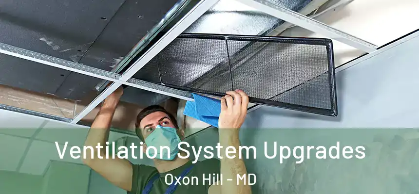  Ventilation System Upgrades Oxon Hill - MD